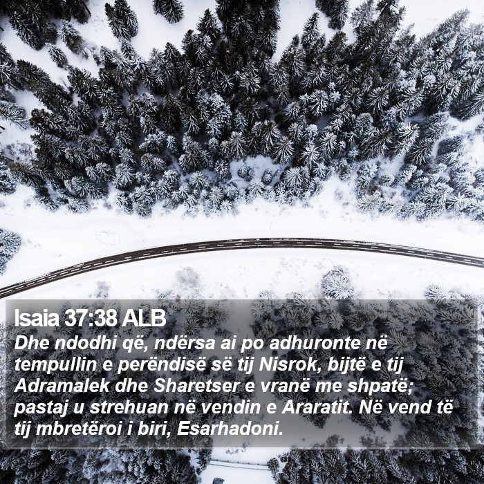 Isaia 37:38 ALB Bible Study