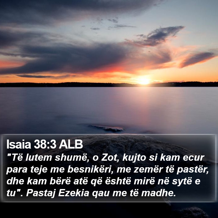 Isaia 38:3 ALB Bible Study