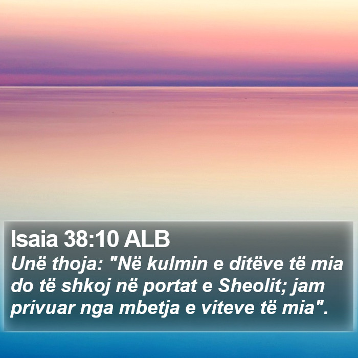Isaia 38:10 ALB Bible Study