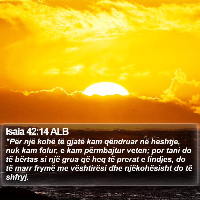 Isaia 42:14 ALB Bible Study