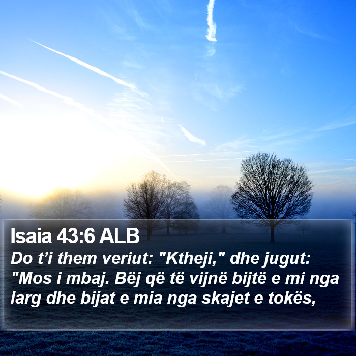 Isaia 43:6 ALB Bible Study