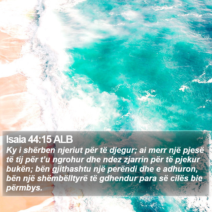 Isaia 44:15 ALB Bible Study