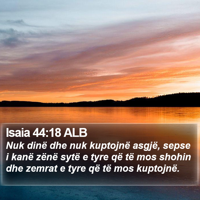 Isaia 44:18 ALB Bible Study