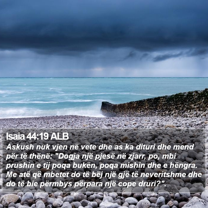 Isaia 44:19 ALB Bible Study