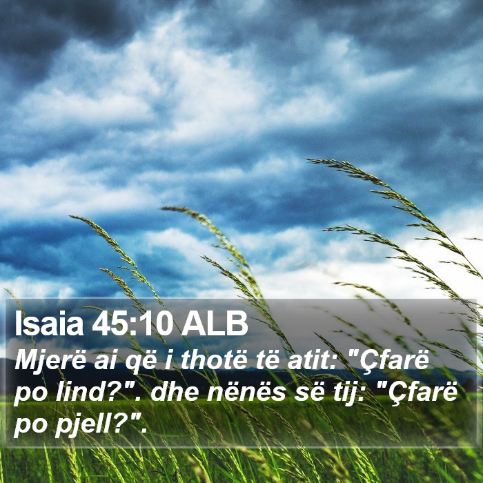 Isaia 45:10 ALB Bible Study
