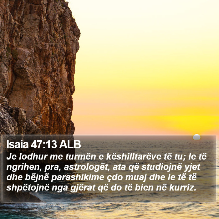 Isaia 47:13 ALB Bible Study