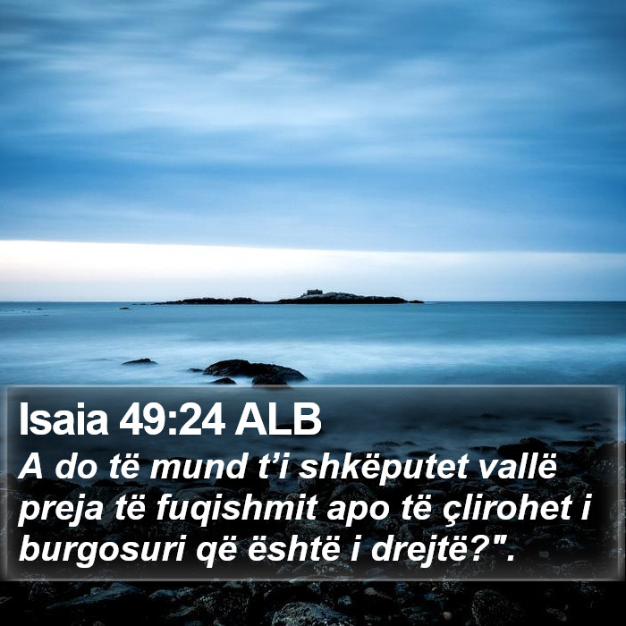 Isaia 49:24 ALB Bible Study