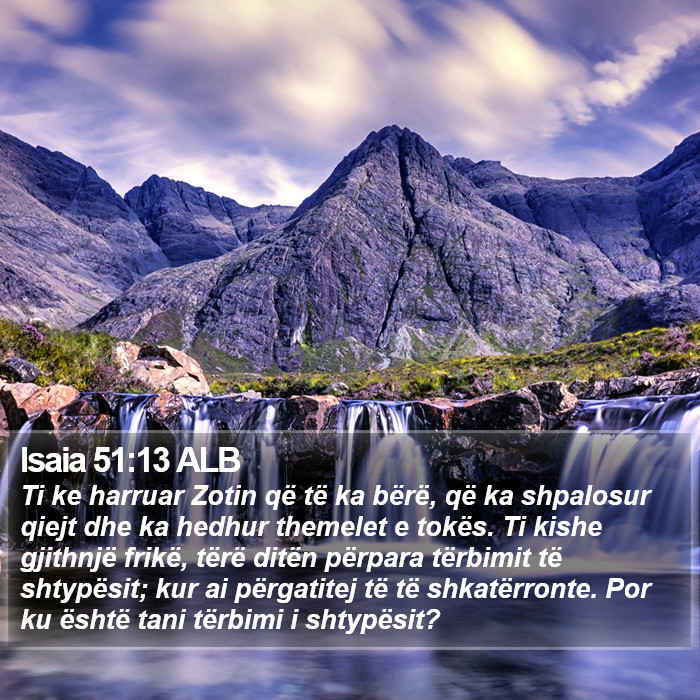 Isaia 51:13 ALB Bible Study