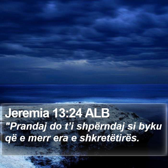 Jeremia 13:24 ALB Bible Study