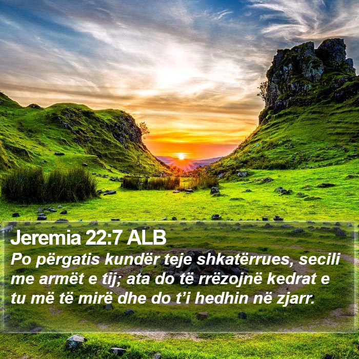Jeremia 22:7 ALB Bible Study