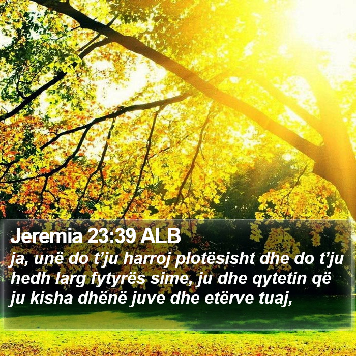 Jeremia 23:39 ALB Bible Study