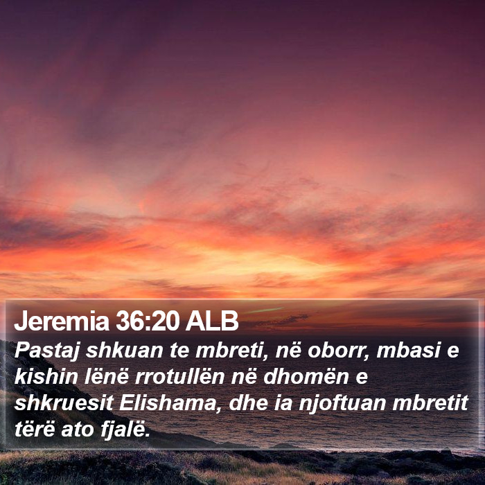 Jeremia 36:20 ALB Bible Study