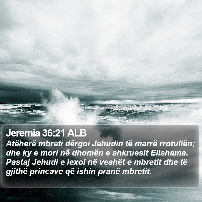 Jeremia 36:21 ALB Bible Study