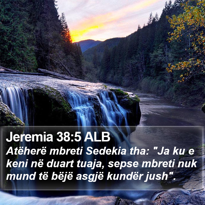 Jeremia 38:5 ALB Bible Study