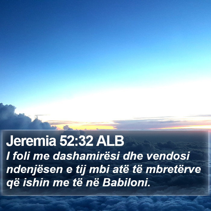 Jeremia 52:32 ALB Bible Study