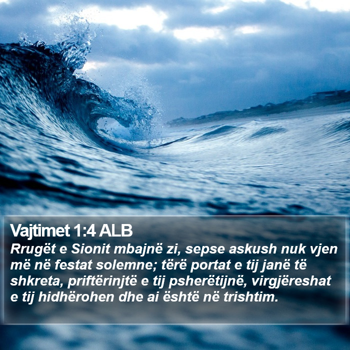 Vajtimet 1:4 ALB Bible Study