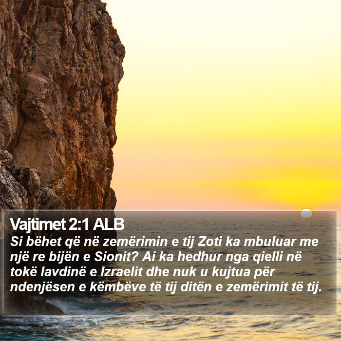 Vajtimet 2:1 ALB Bible Study