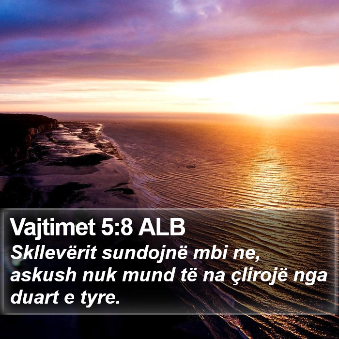 Vajtimet 5:8 ALB Bible Study