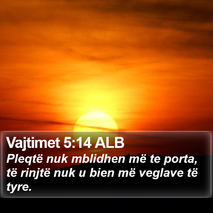 Vajtimet 5:14 ALB Bible Study