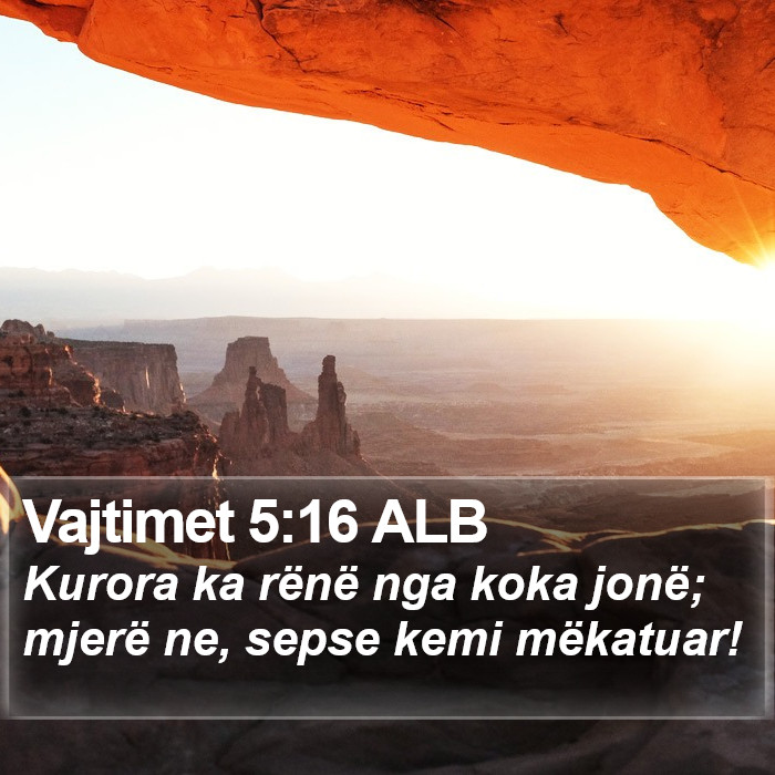 Vajtimet 5:16 ALB Bible Study