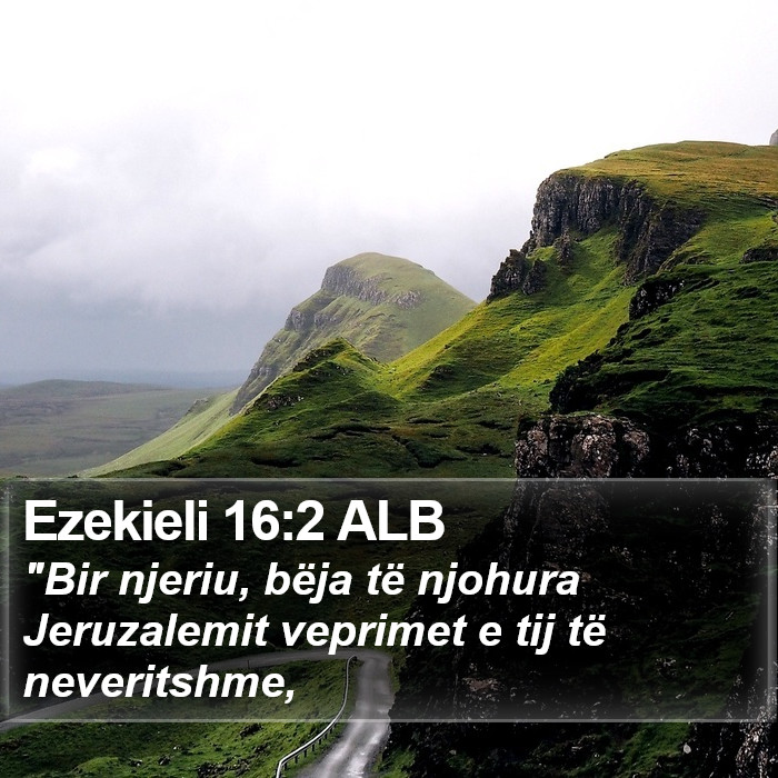 Ezekieli 16:2 ALB Bible Study