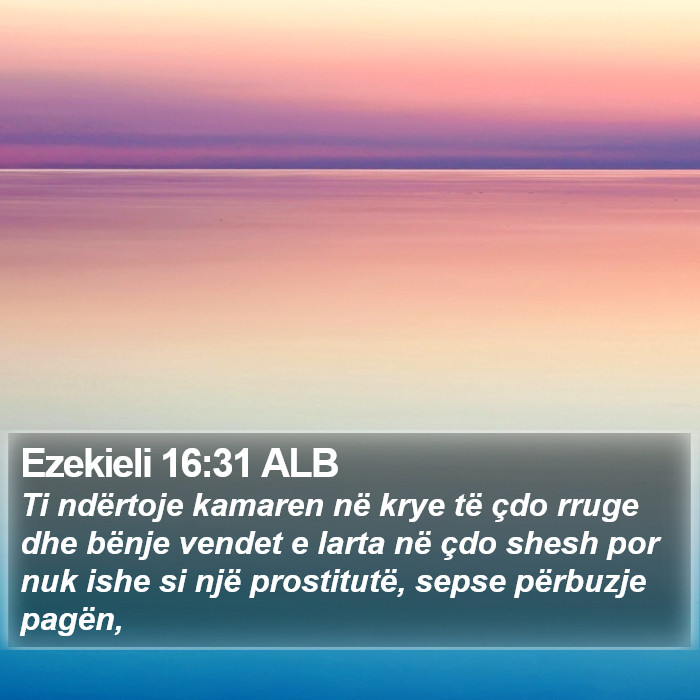 Ezekieli 16:31 ALB Bible Study