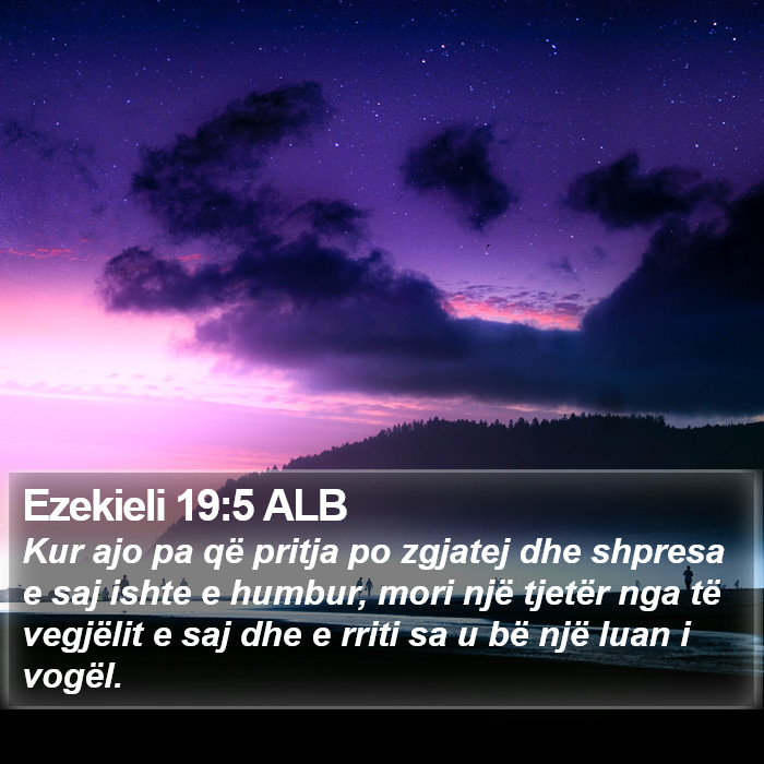 Ezekieli 19:5 ALB Bible Study