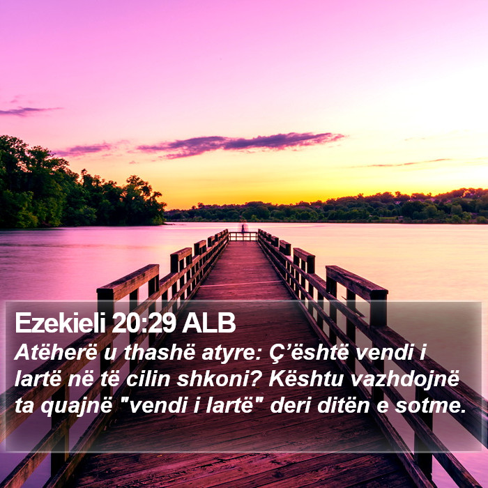 Ezekieli 20:29 ALB Bible Study