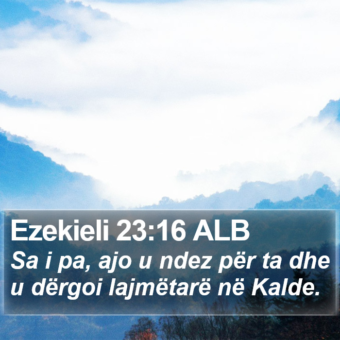 Ezekieli 23:16 ALB Bible Study