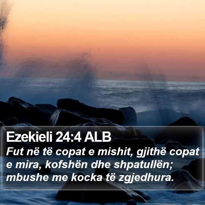 Ezekieli 24:4 ALB Bible Study