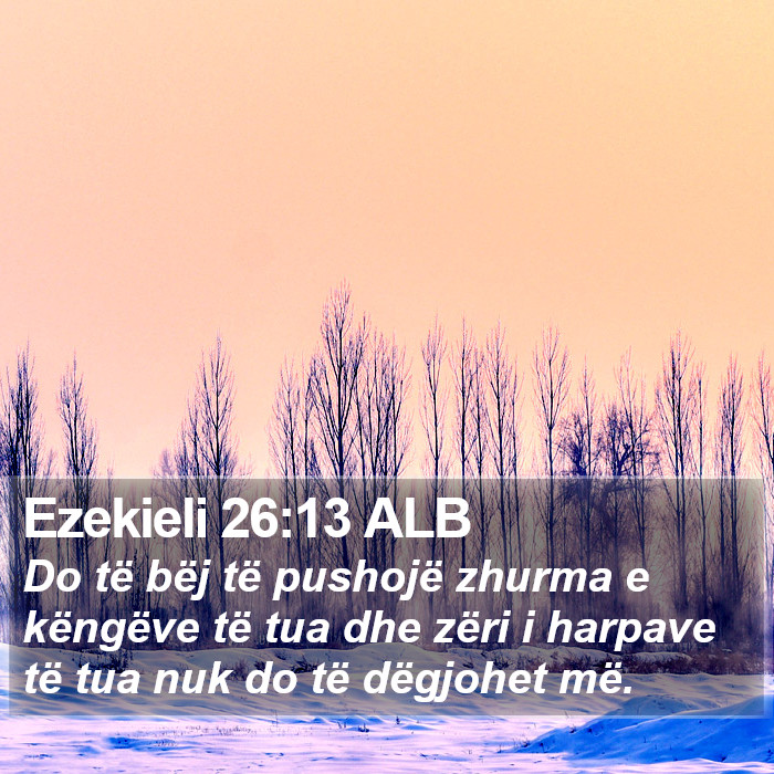 Ezekieli 26:13 ALB Bible Study