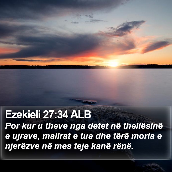Ezekieli 27:34 ALB Bible Study