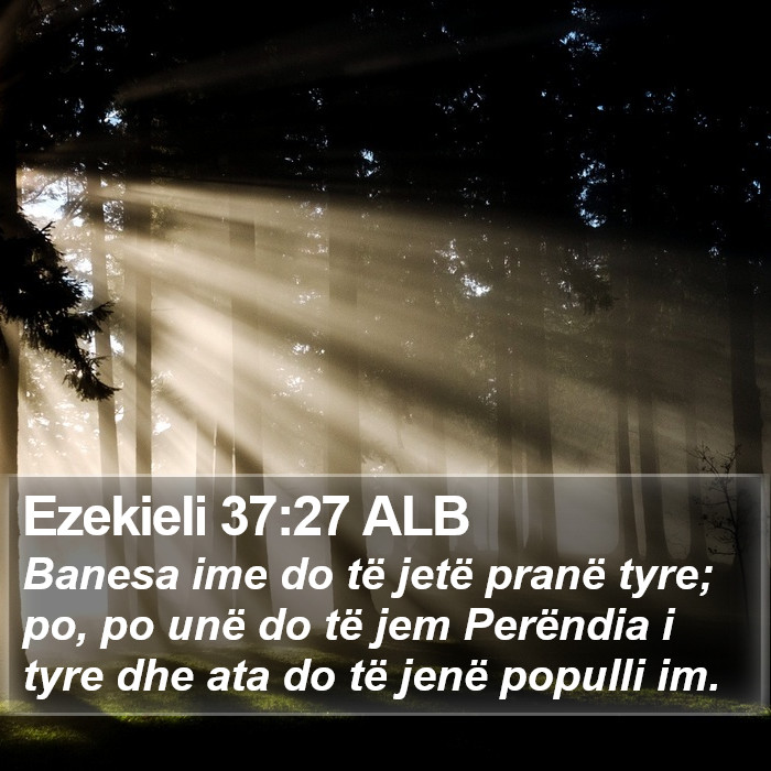 Ezekieli 37:27 ALB Bible Study