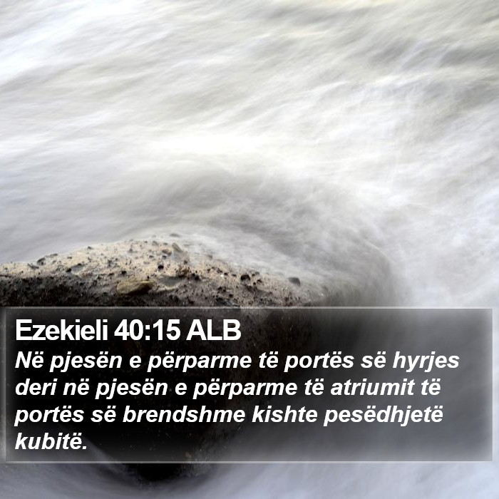 Ezekieli 40:15 ALB Bible Study