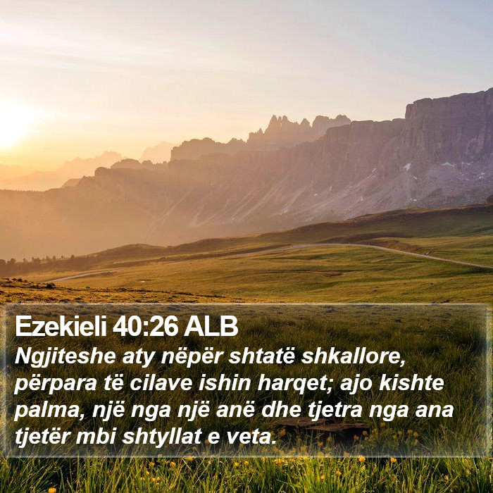 Ezekieli 40:26 ALB Bible Study