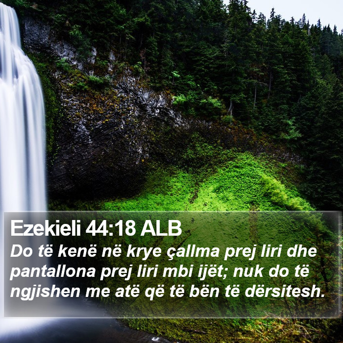 Ezekieli 44:18 ALB Bible Study