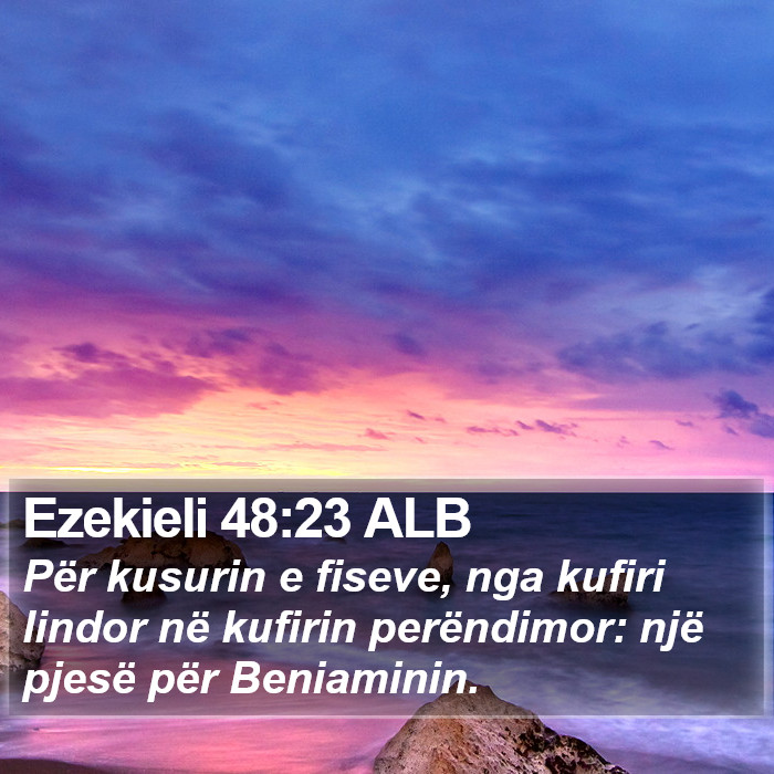 Ezekieli 48:23 ALB Bible Study