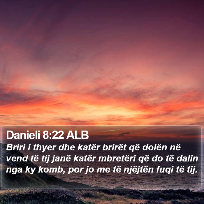 Danieli 8:22 ALB Bible Study