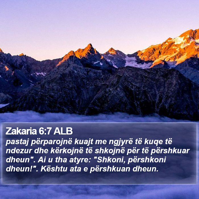 Zakaria 6:7 ALB Bible Study