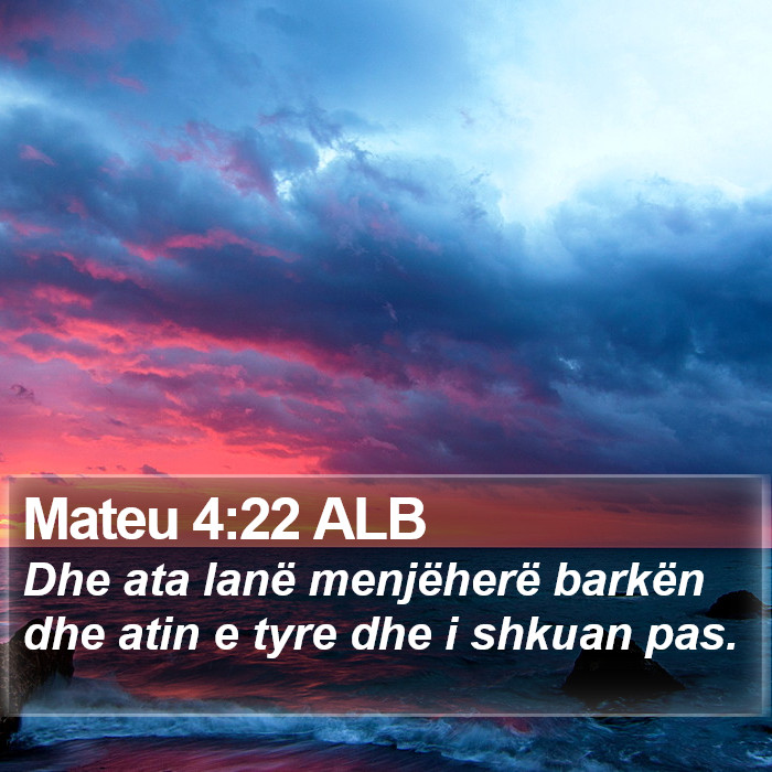 Mateu 4:22 ALB Bible Study