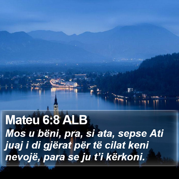 Mateu 6:8 ALB Bible Study