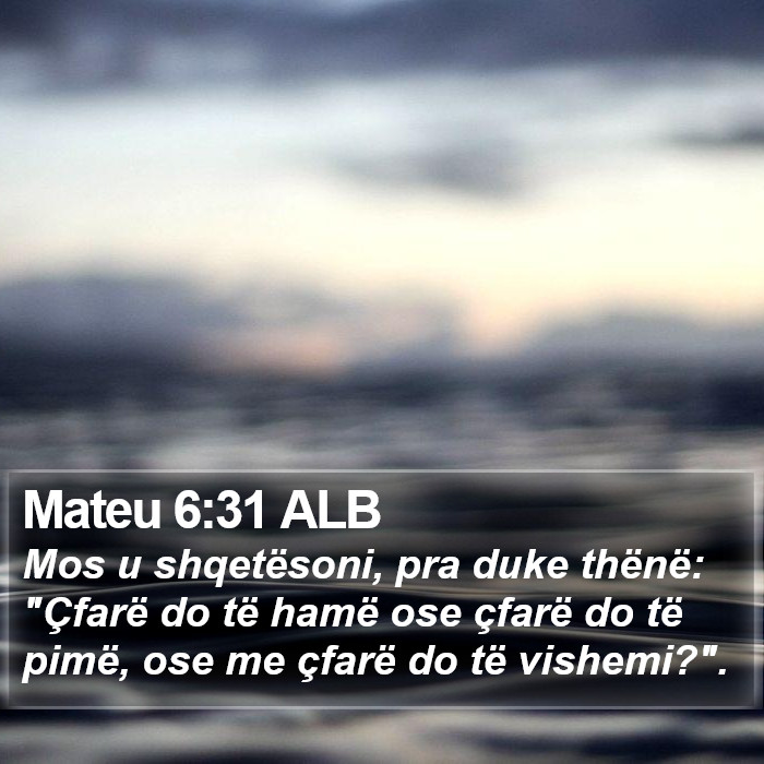 Mateu 6:31 ALB Bible Study