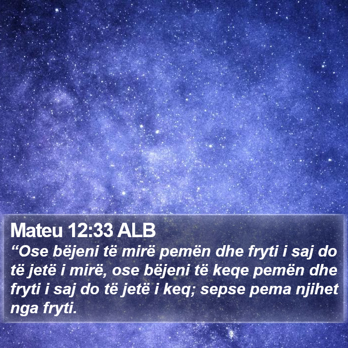 Mateu 12:33 ALB Bible Study