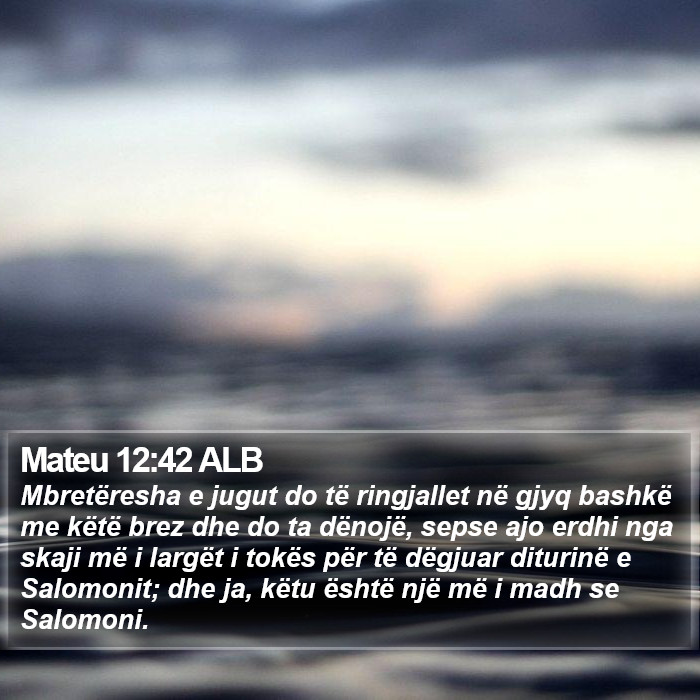 Mateu 12:42 ALB Bible Study