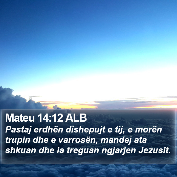 Mateu 14:12 ALB Bible Study