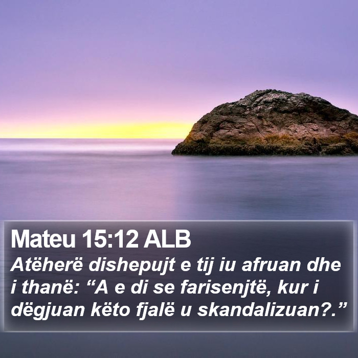 Mateu 15:12 ALB Bible Study