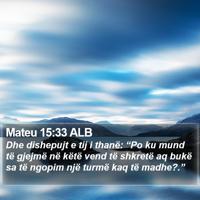 Mateu 15:33 ALB Bible Study