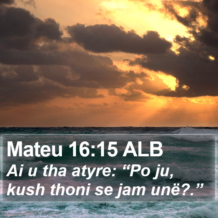 Mateu 16:15 ALB Bible Study