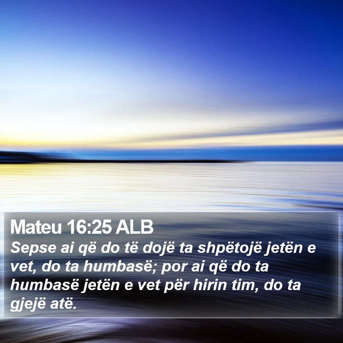Mateu 16:25 ALB Bible Study