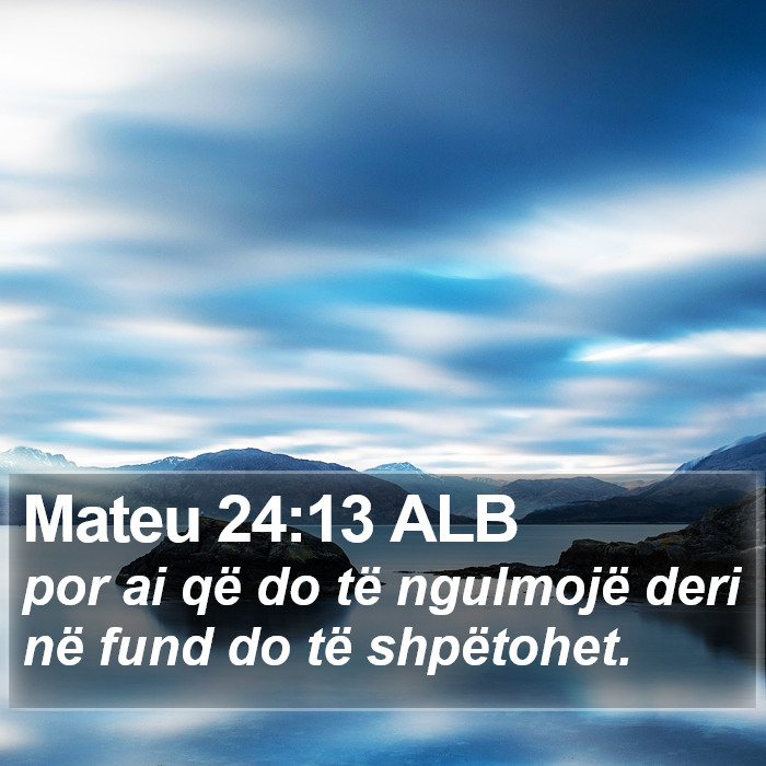 Mateu 24:13 ALB Bible Study